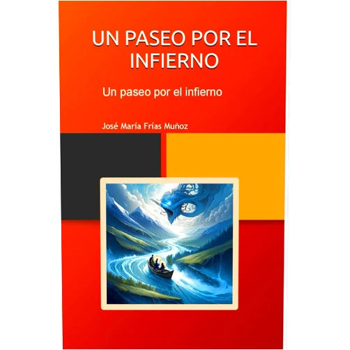 Spanish Edition by JOSE MARIA FRIAS MUÑOZ (Author), INOCENCIO JESUS RODRIGUEZ DIONIS (Illustrator, Preface) UN PASEO POR EL INFIERNO (Spanish Edition)