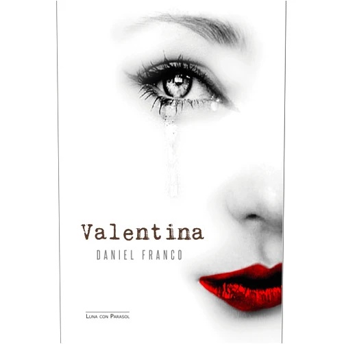 Spanish Edition by Daniel Franco (Author), Zoila Sotomayor (Editor) Format: Kindle Edition Valentina (Spanish Edition)
