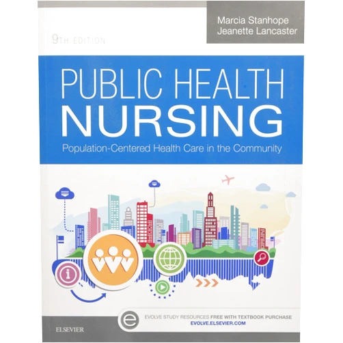 Marcia Stanhope PhD RN FAAN,Jeanette Lancaster PhD RN FAAN Public Health Nursing: Population-Centered Health Care in the Community