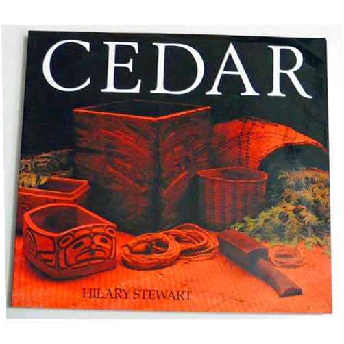 By Hilary Stewart (Author) Cedar: Tree of Life to the Northwest Coast Indians