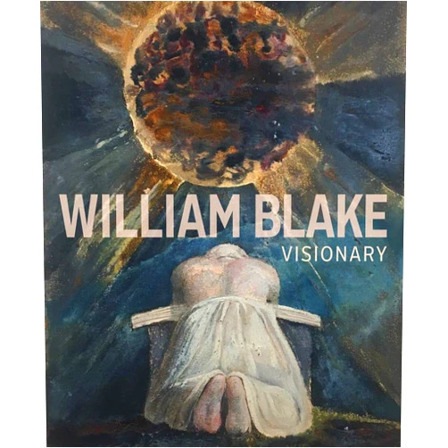 Edina Adam,Julian Brooks,Matthew Hargraves William Blake: Visionary
