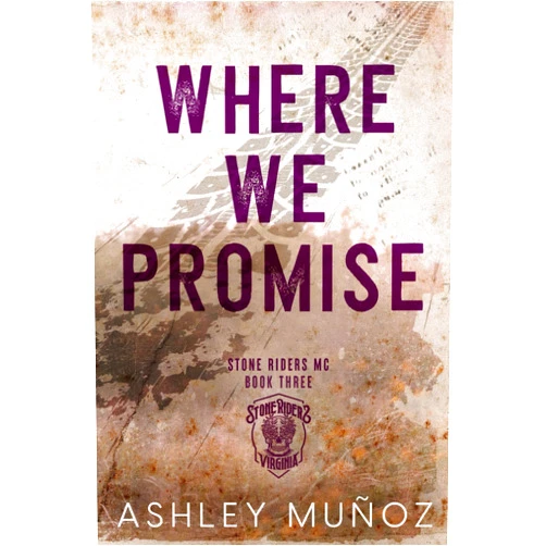 Ashley Munoz Where We Promise: Alternate Cover (Stone Riders MC)