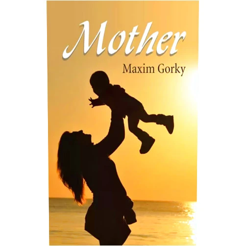 By Maxim Gorky (Author) Mother
