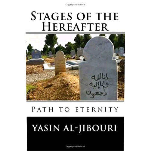 Yasin T. al-Jibouri,Yasin Publications Stages of the Hereafter: The Path to Eternity