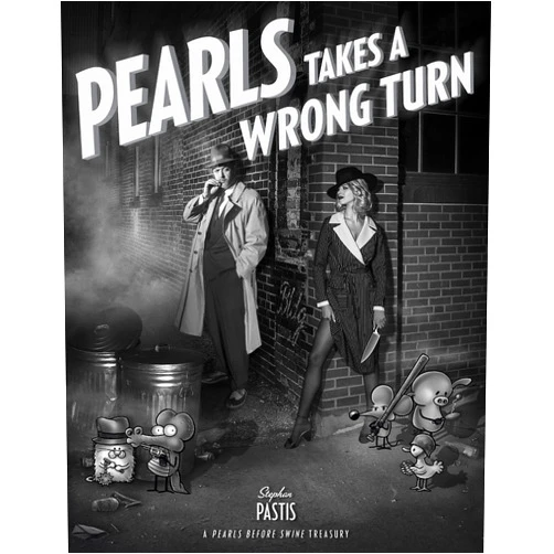 By Stephan Pastis (Author) Pearls Takes a Wrong Turn: A Pearls Before Swine Treasury