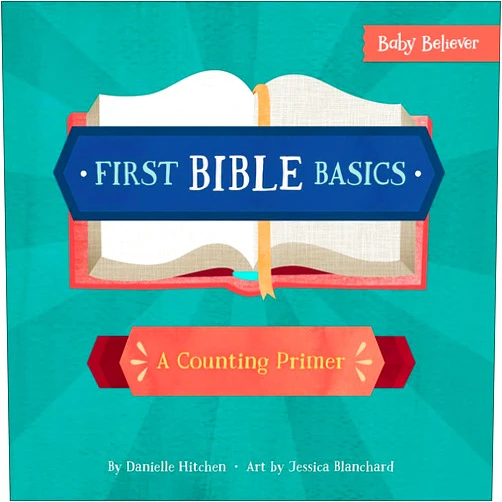 Danielle Hitchen,Jessica Blanchard First Bible Basics: A Counting Primer (Baby Believer)