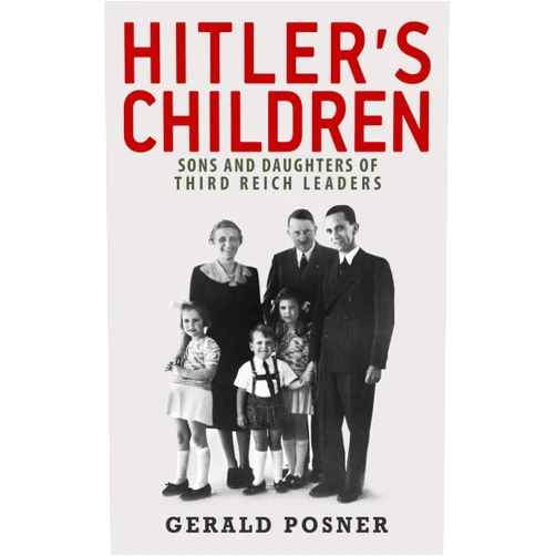 By Gerald Posner (Author) Format: Kindle Edition Hitler's Children: Sons and Daughters of Third Reich Leaders