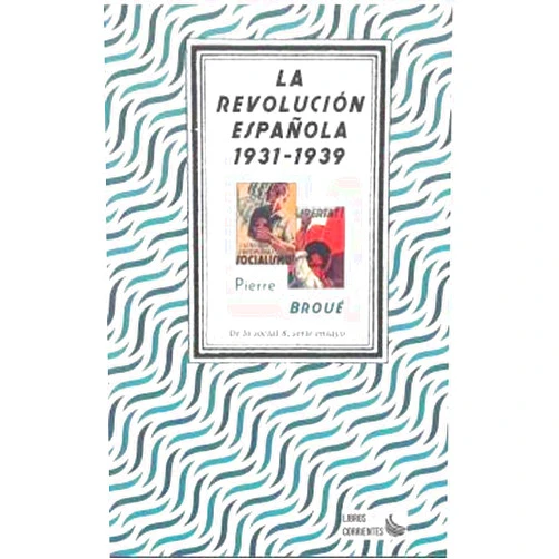 Pierre Broué,Pilar Bouzas,Pelai Pagès i Blanch La Revolución Española (1931-1939)