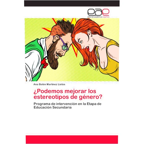 Ana Belén Martínez Lietos ¿Podemos mejorar los estereotipos de género?: Programa de intervención en la Etapa de Educación Secundaria (Spanish Edition)
