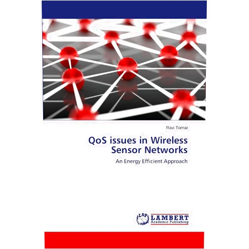 Tomar Ravi QoS issues in Wireless Sensor Networks