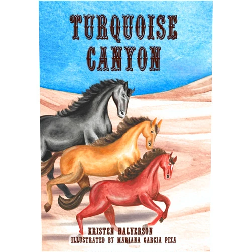 By Kristen Halverson (Author), Mariana Garcia Piza (Illustrator) Turquoise Canyon