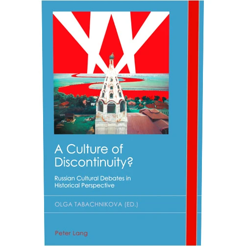 By Olga Tabachnikova (Editor), Christian Emden (Series Editor), David Midgley (Series Editor) & 0 more A Culture of Discontinuity?: Russian Cultural Debates in Historical Perspective (Cultural History and Literary Imagination, 34)