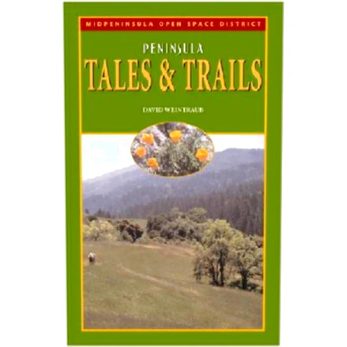 David Weintraub Peninsula Tales and Trails: Commemorating the Thir (Midpeninsula Regional Open Space District)