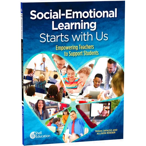 Trisha DiFazio,Allison Roeser Social-Emotional Learning Starts With Us: Empowering Teachers to Support Students (Professional Resources)