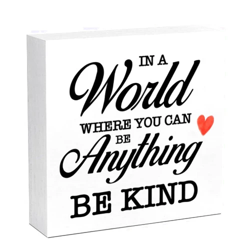 UNIHOME In a World Where You Can Be Anything Be Kind Wooden Box Sign - Inspirational Home Office Decor Inspirational Christian Wood Sign for Shelf Table Wall Farmhouse Style Decorations (5 x 5 Inches)
