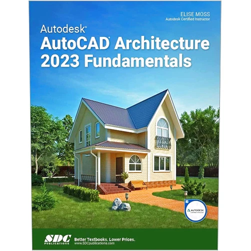 By Elise Moss (Author) Autodesk AutoCAD Architecture 2023 Fundamentals