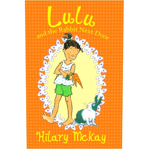 By Hilary McKay (Author), Priscilla Lamont (Illustrator) Lulu and the Rabbit Next Door (Volume 4)