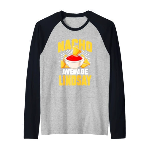 Funny Nacho Lover Name Lindsay Gift Funny Taco Personalized Name Nacho Average Lindsay Raglan Baseball Tee