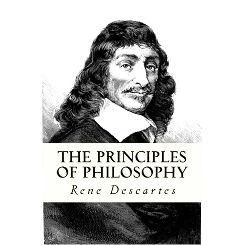 By Rene Descartes (Author), John Veitch (Translator) The Principles of Philosophy