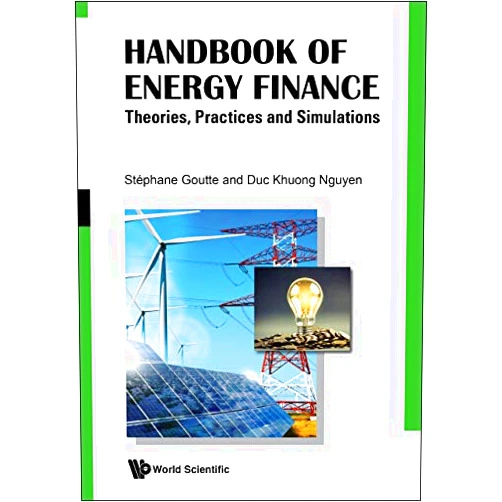 Stéphane Goutte,Duc Khuong Nguyen,Stephane Goutte Handbook Of Energy Finance: Theories, Practices And Simulations