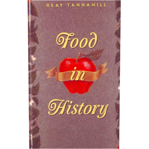 Reay Tannahill Food in History