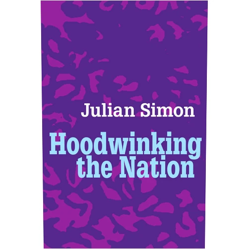 Julian Simon Hoodwinking the Nation