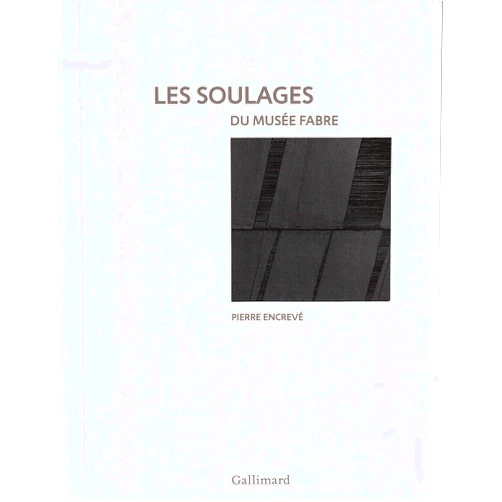 Pierre Encrevé Les Soulages du musée Fabre
