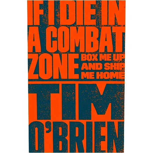 Tim O'Brien If I Die in a Combat Zone: Box Me Up and Ship Me Home