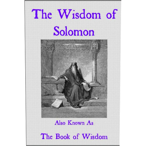 By Anonymous (Author) The Wisdom of Solomon: Also Known As The Book of Wisdom
