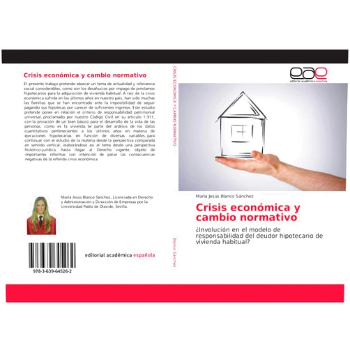 María Jesús Blanco Sánchez Crisis económica y cambio normativo: ¿Involución en el modelo de responsabilidad del deudor hipotecario de vivienda habitual? (Spanish Edition)