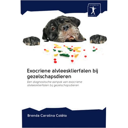 Brenda Carolina Colêto Exocriene alvleesklierfalen bij gezelschapsdieren: Een diagnostische aanpak van exocriene alvleesklierfalen bij gezelschapsdieren (Dutch Edition)