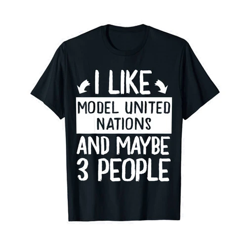 Check out my Model United Nations Shirts I Like Model United Nations and Maybe 3 People T-Shirt