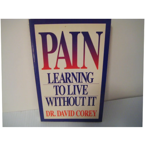 By David Corey (Author), Stan Solomon (Author), Lori McKay (Illustrator) & 0 more Pain: Learning to Live Without It