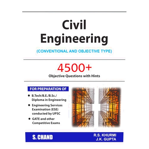 By R. S. Khurmi (Author), J.K. Gupta (Author) Civil Engineering: Conventional And Objective Type (2018-19 Session)