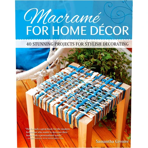 Samantha Grenier Macrame for Home Decor: 40 Stunning Projects for Stylish Decorating (Fox Chapel Publishing) Step-by-Step Instructions & Photos with Easy Projects for Knotted Mats, Wall Hangings, Plant Hangers, & More