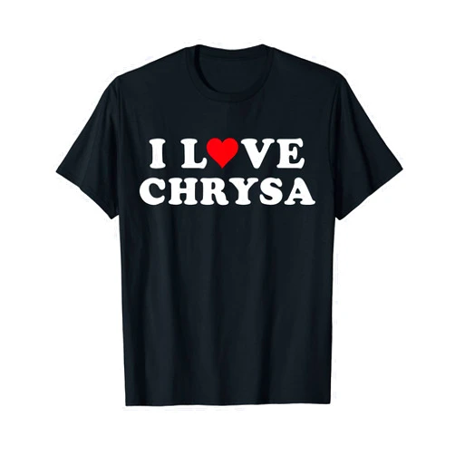 I Love Chrysa Shirt For Girlfriend Boyfriend I Love Chrysa Matching Girlfriend & Boyfriend Chrysa Name T-Shirt