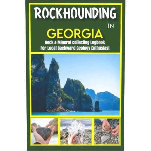 Rinki Rock Press Rockhounding in Georgia: Rock Gathering Log Book forLocal Backyard Geology Enthusiasts | An Unbelievable Journal for Collecting & Cataloguing Minerals and Rocks
