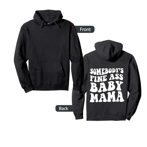 Somebody's Fine Ass Baby Mama Funny Sayings Somebody's Fine Ass Baby Mama Pullover Hoodie