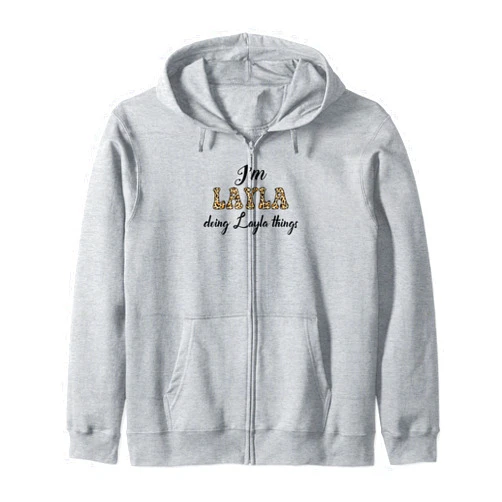 Funny Chrismtas Birthday Name Text Joke Lover Gift I'M LAYLA DOING LAYLA THINGS Shirt Leopard Sarcastic Zip Hoodie