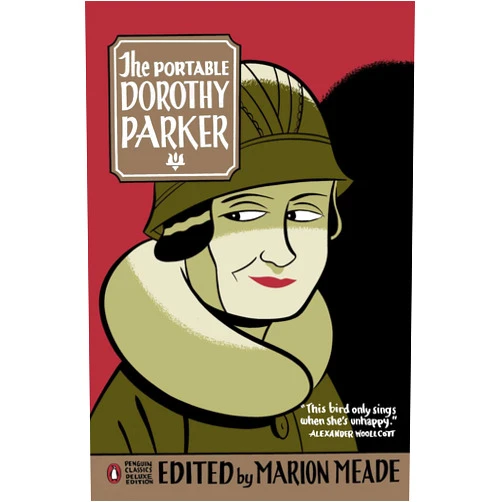 By Dorothy Parker (Author), Marion Meade (Editor) The Portable Dorothy Parker (Penguin Classics Deluxe Edition)
