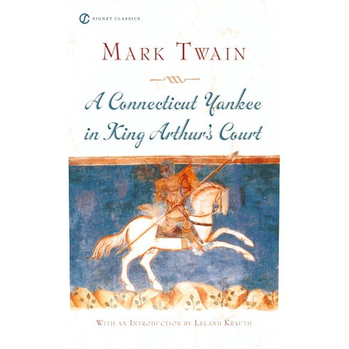 Mark Twain,Leland Krauth,Edmund Reiss A Connecticut Yankee in King Arthur's Court