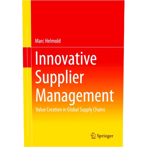 Marc Helmold Innovative Supplier Management: Value Creation in Global Supply Chains
