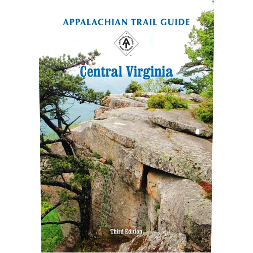 Appalachian Trail Conservancy Appalachian Trail Guide to Central Virginia