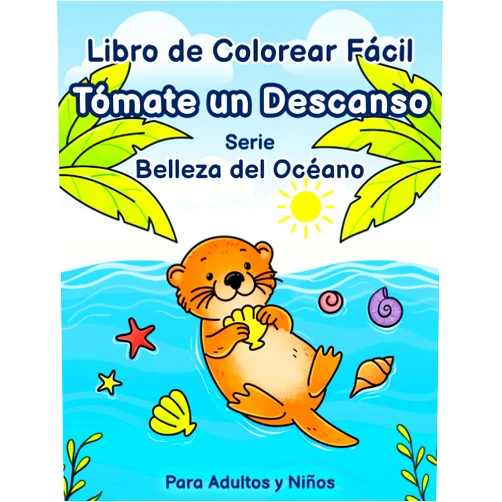 Maria Demi Tómate un descanso: Libro de colorear fácil para adultos y niños, Serie Belleza del Océano. 50 adorables diseños con animales marinos, peces, playas acogedoras y mucho más. (Spanish Edition)