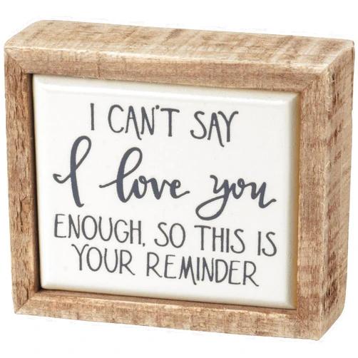 Primitives by Kathy I Can't Say I Love You Enough Home Décor Sign,White