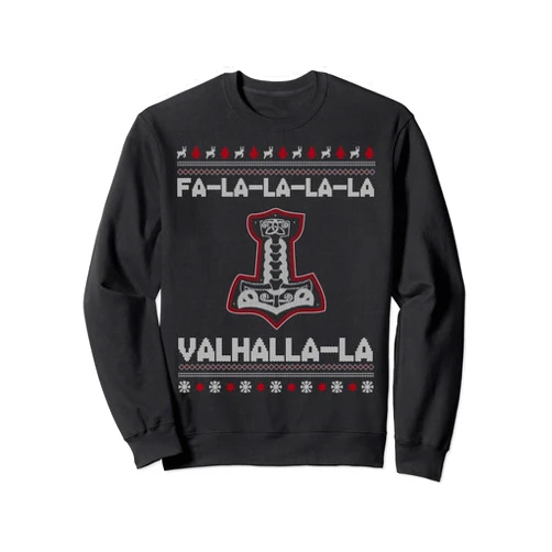 Ugly Norse Mythology Valhalla Christmas Fa-la-la-la Valhalla Ugly Christmas Viking Xmas Thor Hammer Sweatshirt