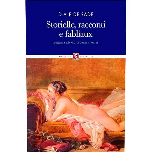 Italian Edition by Donatien-Alphonse-François de Sade (Author), Piero Ferrero (Translator) Format: Kindle Edition Storielle, racconti e fabliaux (Italian Edition)