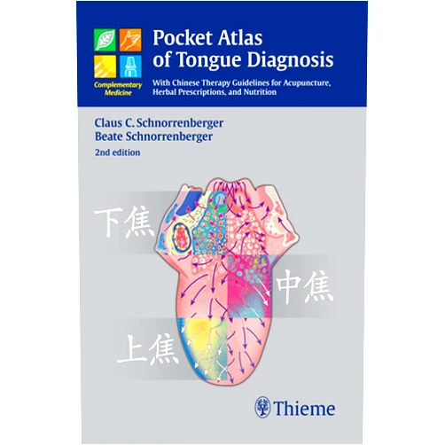 Claus C. Schnorrenberger,Beate Schnorrenberger Pocket Atlas of Tongue Diagnosis: With Chinese Therapy Guidelines for Acupuncture, Herbal Prescriptions, and Nutri (Complementary Medicine (Thieme Paperback))
