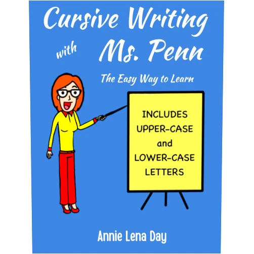 Annie Lena Day Cursive Writing with Ms. Penn: The Easy Way to Learn Cursive