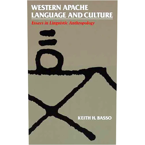 By Keith H. Basso (Author) Western Apache Language and Culture: Essays in Linguistic Anthropology